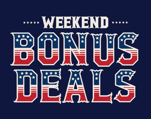 Weekend Bonus Deals - Save through Sunday.