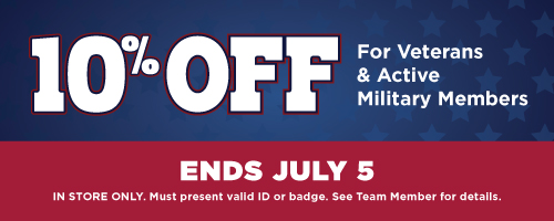 Veteran Discount 10 percent off in store only and ends July 5.