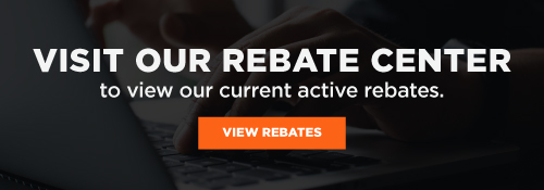 Visit our Rebates Center to view active rebates