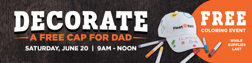 Decorate a Free Cap for Dad! Join us Saturday, June 20 from 9am - noon for a FREE coloring event. 