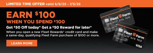 Limited time Fleet Rewards Credit Card offer valid June 8 through July 5, 2026. Earn $100 when you spend $100. Get $50 off today and get a $50 reward for later, learn more